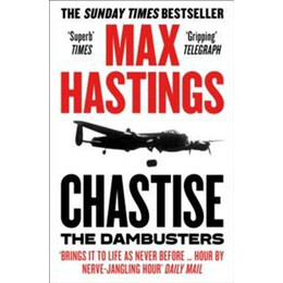 Chastise : the Dambusters Story 1943