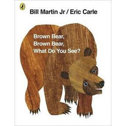 Brown Bear, Brown Bear, What do you See?