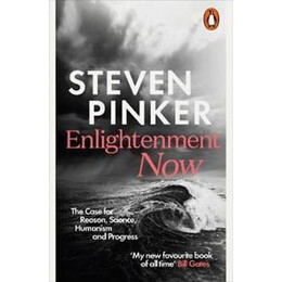 Enlightenment now : the Case for Reason, Science, Humanism, and Progress