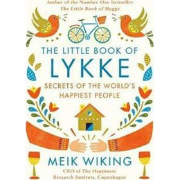 The Little Book of Lykke : the Danish Search for the World's Happiest People