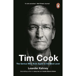 Tim Cook : the Genius who Took Apple to the Next Level