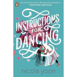 Instructions for Dancing : the Number one new York Times Bestseller