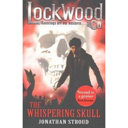 Lockwood & co: the Whispering Skull : Book 2