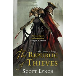 The Republic of Thieves : the Gentleman Bastard Sequence, Book Three