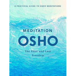 Meditation : the First and Last Freedom