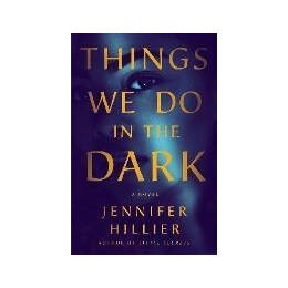 Things we do in the Dark : a Novel