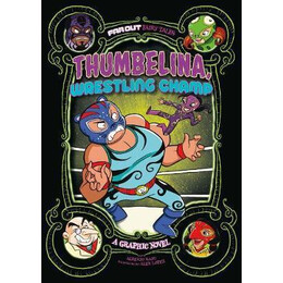 Thumbelina, Wrestling Champ : a Graphic Novel