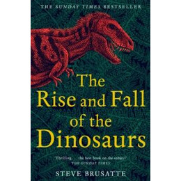 Rise and Fall of the Dinosaurs