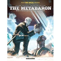 Metabaron Book 4: the Bastard and the Proto-Guardianess