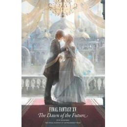 Final Fantasy xv: the Dawn of the Future