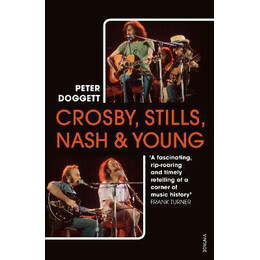Crosby, Stills, Nash & Young : the Biography