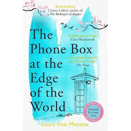 The Phone box at the Edge of the World : the Most Moving, Unforgettable Book of 2021, Inspired by True Events