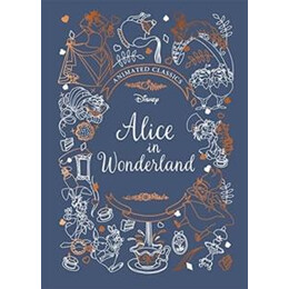 Alice in Wonderland (Disney Animated Classics) : a Deluxe Gift Book of the Classic Film - Collect Them All!