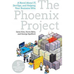 The Phoenix Project : a Novel About it, Devops, and Helping Your Business win