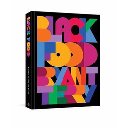 Black Food: a Cookbook : Stories, Art, and More Than 75 Recipes From Across the African Diaspora