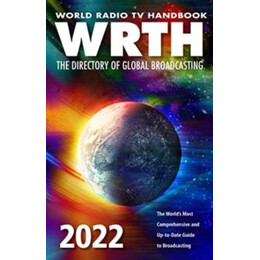 World Radio tv Handbook 2022 : the Directory of Global Broadcasting : the World's Most Comprehensive and up-to-Date Guide to Broadcasting