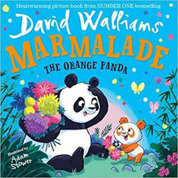 Marmalade - the Orange Panda : the Heart-Warming and Hilarious new Picture Book From Number-one Bestselling Author David Walliams!