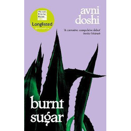 Burnt Sugar : Shortlisted for the Booker Prize 2020