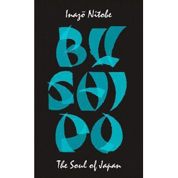Bushido: the Soul of Japan