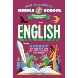 How to Survive Middle School: English