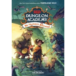 Dungeons & Dragons: Dungeon Academy: no Humans Allowed!