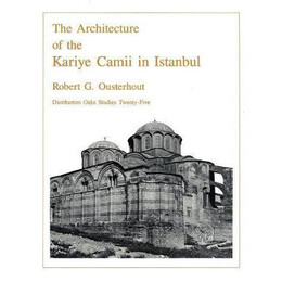 The Architecture of the Kariye Camii in Istanbul