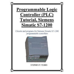 Programmable Logic Controller (Plc) Tutorial, Siemens Simatic s7-1200