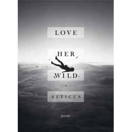 Love her Wild : Poetry