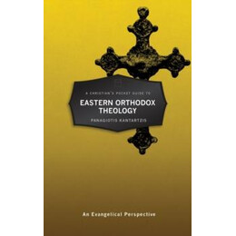 Christian’s Pocket Guide to Eastern Orthodox Theology