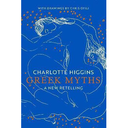 Greek Myths : a new Retelling, With Drawings by Chris Ofili