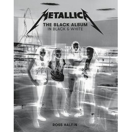 Metallica: the Black Album in Black & White