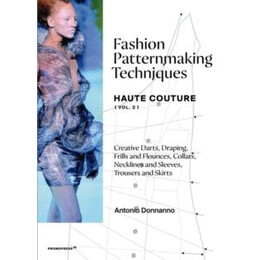 Fashion Patternmaking Techniques: Haute Couture (Vol. 2)