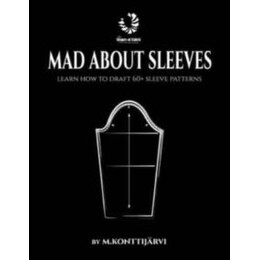 Mad About Sleeves : Learn how to Draft 60+ Sleeve Patterns