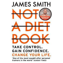 Not a Diet Book : Take Control. Gain Confidence. Change Your Life.