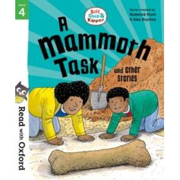 Read With Oxford: Stage 4: Biff, Chip and Kipper: a Mammoth Task and Other Stories