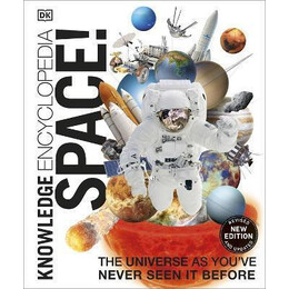 Knowledge Encyclopedia Space! : the Universe as You've Never Seen it Before