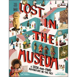 The met Lost in the Museum : a Seek-and-Find Adventure in the met