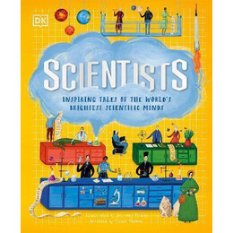 Scientists : Inspiring Tales of the World's Brightest Scientific Minds