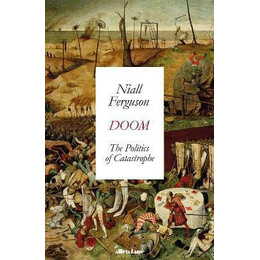 Doom: the Politics of Catastrophe