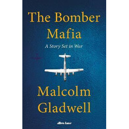 The Bomber Mafia : a Story set in war