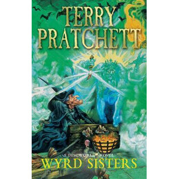 Wyrd Sisters : (Discworld Novel 6)
