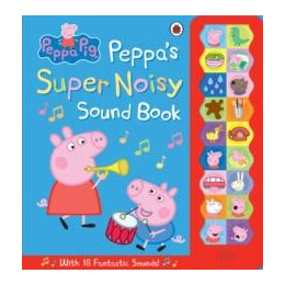 Peppa Pig: Peppa's Super Noisy Sound Book
