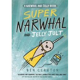 Super Narwhal and Jelly Jolt