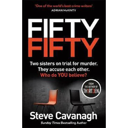 Fifty-Fifty : the Explosive Follow up to Thirteen: 'the Serial Killer Isn't on Trial. He's on the Jury'