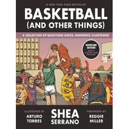 Basketball (And Other Things) : a Collection of Questions Asked, Answered, Illustrated