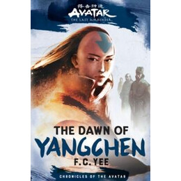 Avatar, the Last Airbender: the Dawn of Yangchen (Chronicles of the Avatar Book 3)