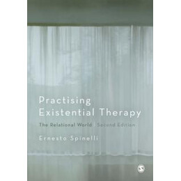 Practising Existential Therapy : the Relational World