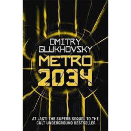 Metro 2034 : the Novels That Inspired the Bestselling Games