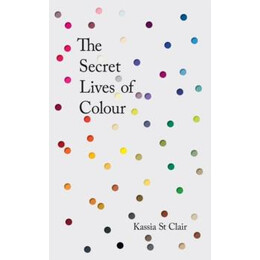 The Secret Lives of Colour : Radio 4s Book of the Week