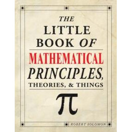 Little Book of Mathematical Principles, Theories & Things